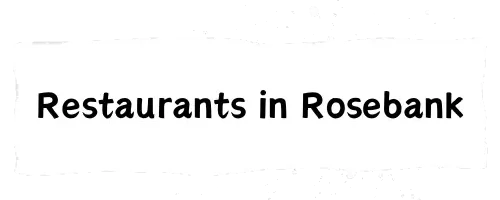 Restaurants in Rosebank